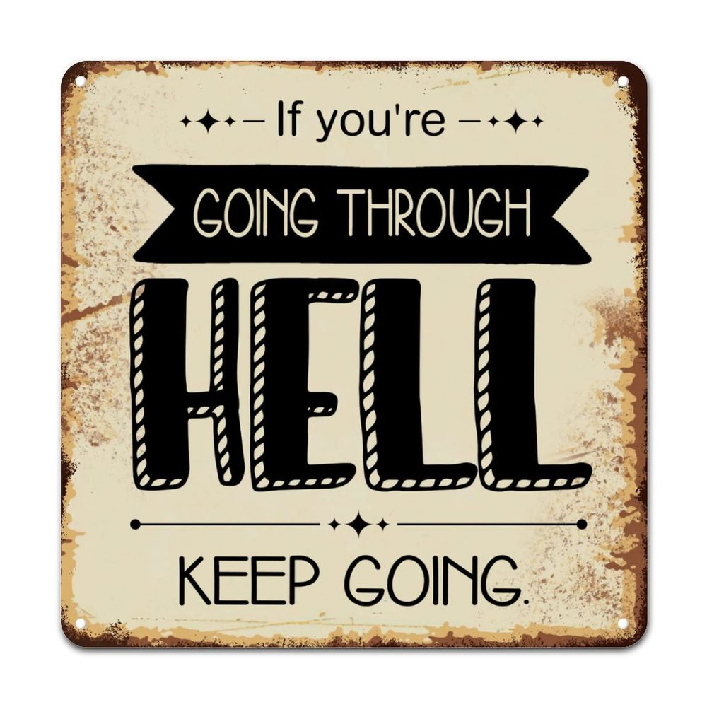 ArogGeld Metal Sign If You're Going Through Hell Metal Wall Art Spiritual Saying Quotes Decorative Home Wall Art Unique Wall Sign Decor for Home Man Cave Garage Pubs Club 15.2x15.2in