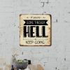 ArogGeld Metal Sign If You're Going Through Hell Metal Wall Art Spiritual Saying Quotes Decorative Home Wall Art Unique Wall Sign Decor for Home Man Cave Garage Pubs Club 15.2x15.2in view 3