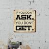 ArogGeld Religious Family Love Metal Sign If You Don't Ask You Don't Get Metal Tin Sign Wall Art Home Decor Unique Wall Art Decor for Home Street Gate Bars Restaurants 10x10in view 3