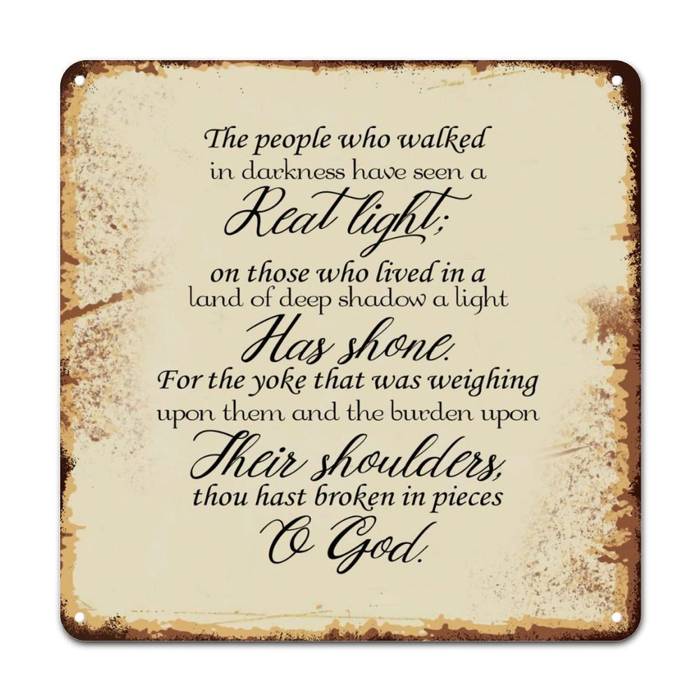 ArogGeld Inspiration Sayings Lettering Tin Sign The People Who Walked in Darkness Have Seen A Great Light Sign Home Wall Decoration Artistic Plaque Tin Sign for Music Bar Club Men's Cave 15.2x15.2in