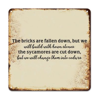 ArogGeld Inspiration Bible Scripture Metal Sign But We Will Build with Hewn Stones Metal Tin Sign Home Sign Wall Decor Funny Iron Painting for Home Cafe Pub Bar Shop Garage 15.2x15.2in