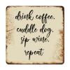 ArogGeld Tin Sign Drink Coffee Cuddle Dog Sip Wine Metal Wall Art Religious Words Letters Decorative Home Wall Art Abstract Wall Decoration for Home Gate Garden Bars Restaurants 15.2x15.2in view 1
