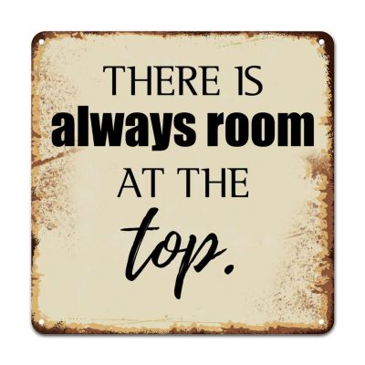 ArogGeld Inspirational Christian Scripture Tin Sign There is Always Room at The Top Aluminum Sign Home Sign Wall Decor Unique Wall Decoration for Bar Pub Club Cafe Home Man Cave 10x10in