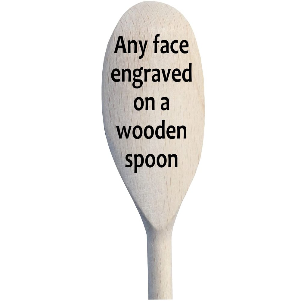 Have ANY FACE Engraved on Wooden Spoons (30cm). You choose the celebrity or supply your own family friend photo.