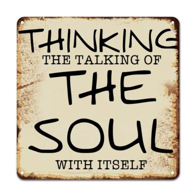 ArogGeld Religious Literary Quote Tin Sign Thinking The Talking of The Soul with Itself Metal Tin Sign Home Sign Wall Decor Novelty Wall Decoration for Bar Pub Club Cafe Home Man Cave 10x10in