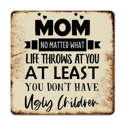 ArogGeld Spiritual Saying Quotes Metal Sign Mom No Matter What Life Throws at You Metal Tin Sign Decorative Home Wall Art Funny Wall Plaque Decor for Home Kitchen Cafe Home Road 15.2x15.2in
