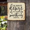 ArogGeld Tin Sign Always Desire to Learn Something Aluminum Sign Motivational Literary Quote Wall Art Home Decor Modern Metal Plaque for Office Bedroom Living Room Club 15.2x15.2in view 2