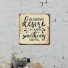 ArogGeld Tin Sign Always Desire to Learn Something Aluminum Sign Motivational Literary Quote Wall Art Home Decor Modern Metal Plaque for Office Bedroom Living Room Club 15.2x15.2in view 3