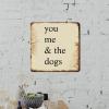 ArogGeld You Me & The Dogs Tin Sign Religious Heart Warming Metal Tin Sign Wall Art Home Decor Novelty Wall Art Decor for Pub Club Kitchen Man Cave Kitchen She Shed 10x10in view 3