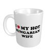 Coffee Mugs Funny I Love My Hot Hungarian Wife Mug Fun Stuff Coffee Mugs Funny view 1