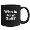 Ayn Rand Quote Mug Who Is John Galt Black Coffee Cup Who Will Stop Me Gift for Obejcitivst Personal Self Freedom view 2