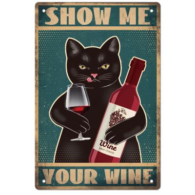 GLOBLELAND Vintage Metal Tin Sign Funny Cat and Wine Art Plaque Poster Retro Show Me Your Wine Metal Wall Decorative Tin Signs 8x12inch for Home Kitchen Bar Coffee Shop Club Decoration