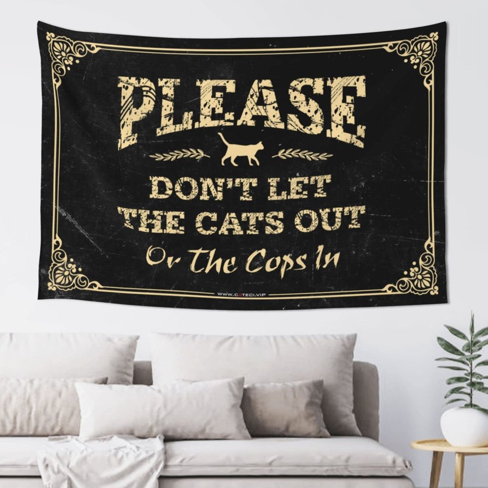 Abipuir Tapestry Wall Art Please Don'T Let The Cats Out Or The Cops In Tapestry Things For Boys Room Indie Room Decor (Size : 92X150CM)