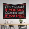 Abipuir Beer Decorations For Man Cave Stay Home If You Sicc Come Over If You Thicc Tapestry Funny Bar Decor Funny Patio Decor (Size : 100X150CM) view 3
