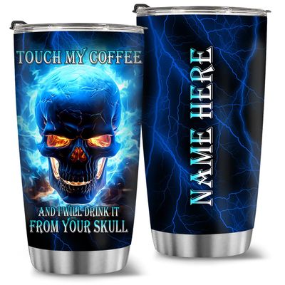 62354 Personalized Skull Name Tumblers Blue Fire Skull Coffee Tumblers Touch My Coffee And I Will Drink It From Your Skull, 20oz Skull Gifts for Men Stainless Steel Tumbler Full Size 20 OZ 30 OZ For
