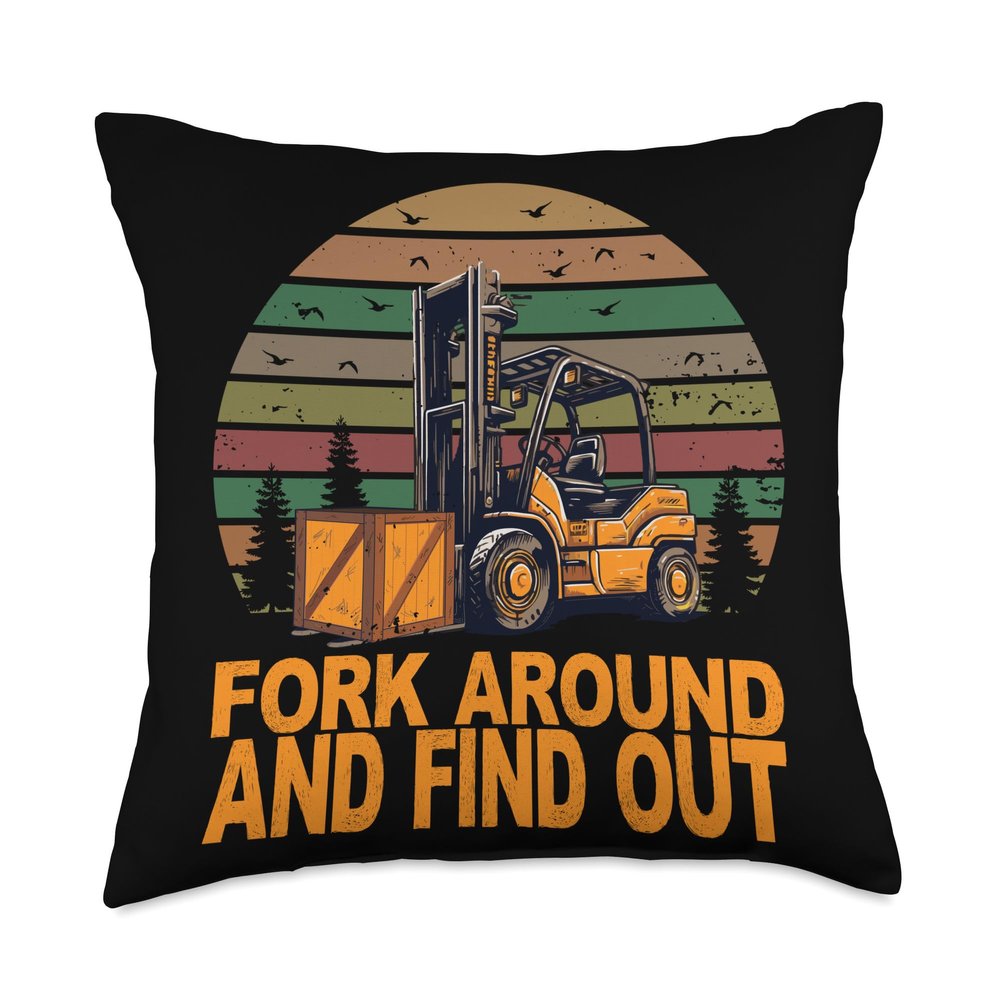 Certified Forklift Operator Fork Around And Find Out Throw Pillow