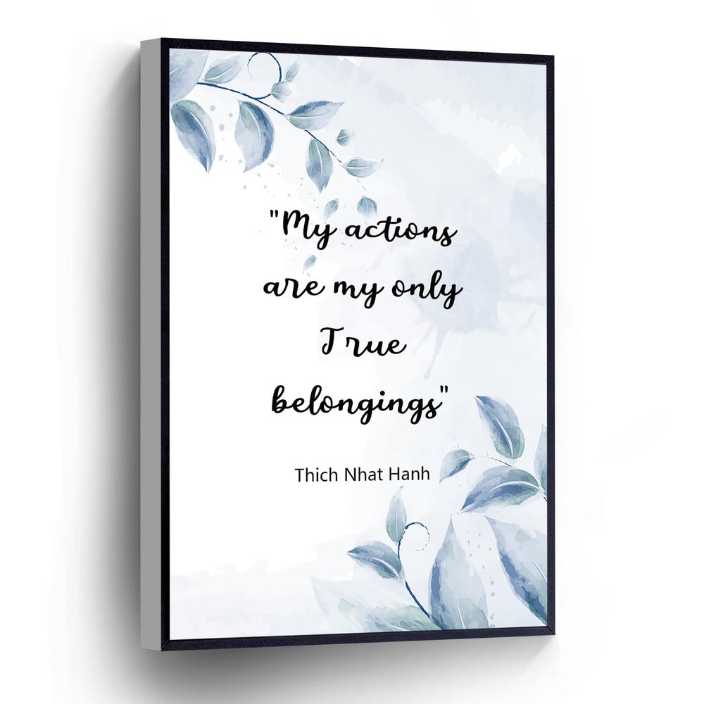 PUCHYUCT Thich Nhat Hanh Canvas Wall Art My Actions Are My Only True Belongings Quotes Poster Zen Buddhism Print Stretched And Framed Ready To Hang For Living Room,Bedroom,Classroom Etc (16" X 24")