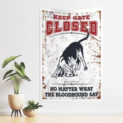 Abipuir Door Decorations For Bedroom Keep Gate Closed No Matter What The Bloodhound Say Tapestry Bar Stuff For Man Cave Bar Decor For Home (Size : 75X100CM)