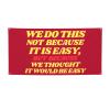 2x6 Ft We Do This Not Because It Is Easy Banner Flag Funny We Do This Not Because It Is Easy Flag Sign Fun Meme Decorations Banner For Room Party Decoration With 4 Metal Eyelets view 1