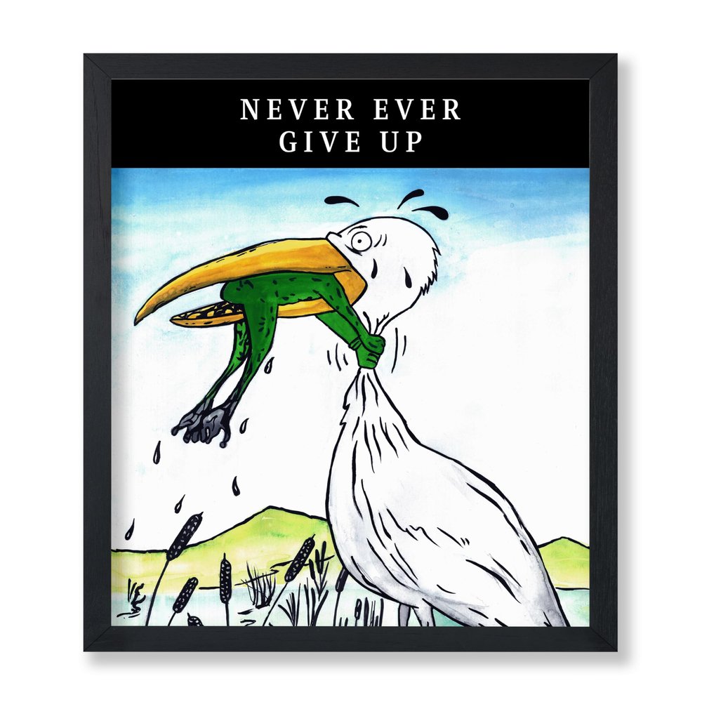Poster Master Never Ever Give Up Poster - Crane & Frog Print - Motivational Quote Art - Funny Gift for Him, Her, Man, Woman - Inspirational Decor for Home, Office, Bedroom - 8x10 UNFRAMED Wall Art