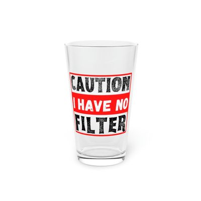 Beer Glass Pint 16oz Funny Saying Warning I Have No Filter Women Men Gag Sign Humorous No Filter Husband Mom Father 16oz