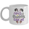 Ain't No Bunny Like Me Mug - Bunny Coffee Mug - Birthday or Christmas Gift view 1