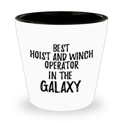 Best Hoist And Winch Operator In The Galaxy Shot Glass Funny Sci-fi Lover Gift Geek Coworker Present 1.5 Oz Shotglass
