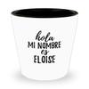 Hola Mi Nombre Es Eloise Shot Glass Funny Spanish Gift Personalized Name 1.5 Oz Shotglass view 1