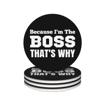 Because I'm The Boss That's Why 4in Ceramic Coaster Set Non-Slip Cork Base