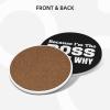 Because I'm The Boss That's Why 4in Ceramic Coaster Set Non-Slip Cork Base view 2