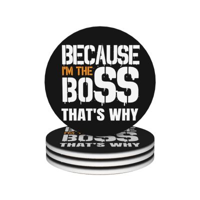 Because I'm The Boss That's Why 4in Ceramic Coaster Set Non-Slip Cork Base