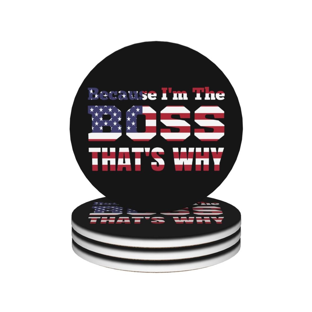 Because I'm The Boss That's Why 4in Ceramic Coaster Set Non-Slip Cork Base