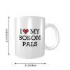 Abipuir Coffee Mug Gift I Love My Bosom Pals Mug Funny Boss Mug Novelty Mug view 2