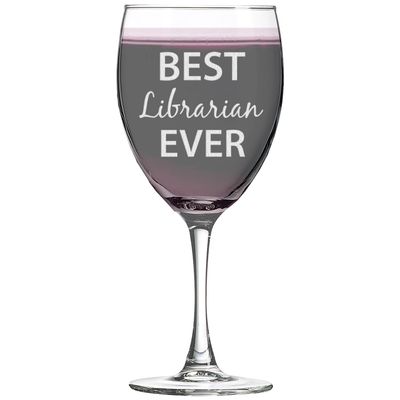Best Librarian Ever - Stemmed Wine Glass 10.5 Oz Laser Engraved Clear Cocktail Glasses Lead-Free Etched Crafted Work Custom Gift Flute Glassware