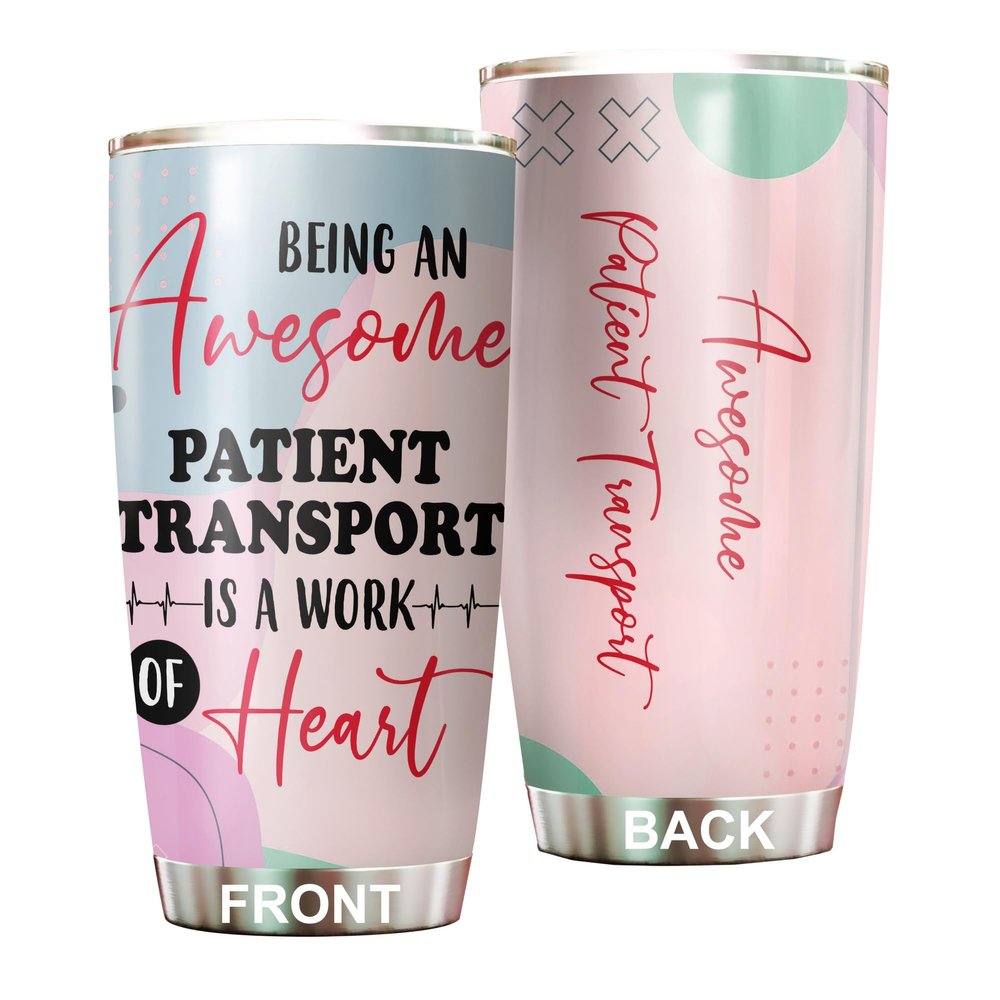 Awesome Patient Transport Tumbler Stainless Steel 20oz, Funny Patient Transport Gifts Bulk For Birthday Christmas, Patient Transport Gifts For Men Women Office Coworker Driking Coffee Cup Humor