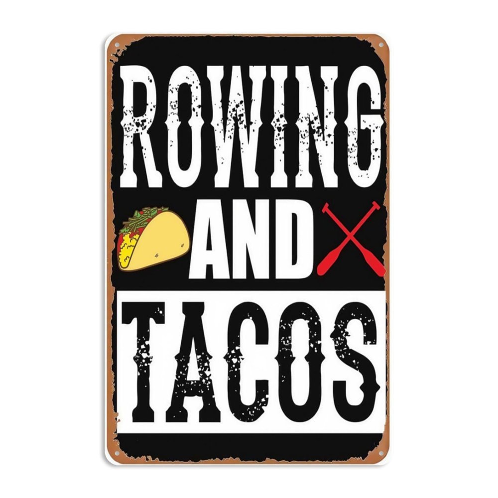 Rowing and Tacos Funny Taco Metal Signs Vintage Man Cave Bar Farm Garage Wall Art Farm Fence Gift 8x12inch