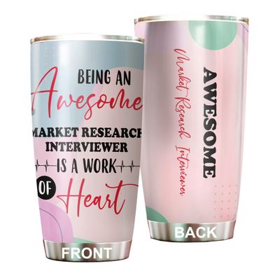 Awesome Market Research Interviewer Tumbler Stainless Steel 20oz, Market Research Interviewer Gifts Bulk For Birthday Christmas, Office Gifts For Men Women Friend Coworker Driking Coffee Cup