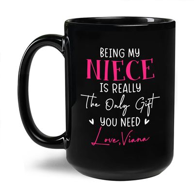Being My Niece Is Really The Only Gift You Need Mug, Personalized Mugs Gift For Aunts, Niece Coffee Mug, Custom Auntie Ceramic Mug With Name, Aunt Cups, Aunt Present, Black Pottery Mug 11oz 15oz