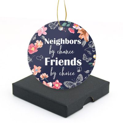 Neighbors Christmas Tree Ornament Ceramic Ornament Keepsake Double-Sided Printing with Golden String,Neighbors by Chance Friends by Choice