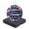 Neighbors Christmas Tree Ornament Ceramic Ornament Keepsake Double-Sided Printing with Golden String,Neighbors by Chance Friends by Choice view 1