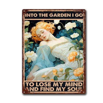 Aluminum Metal Tin Sign Into The Garden I Go to Lose My Mind and Find My Soul Tin Sign Vintage Art Wall Decor Sign Home Kitchen Bar Patio Cave Funny Decor 12.00"x16.00"