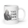 Ben Franklin Tax This Dick Coffee Mug view 1