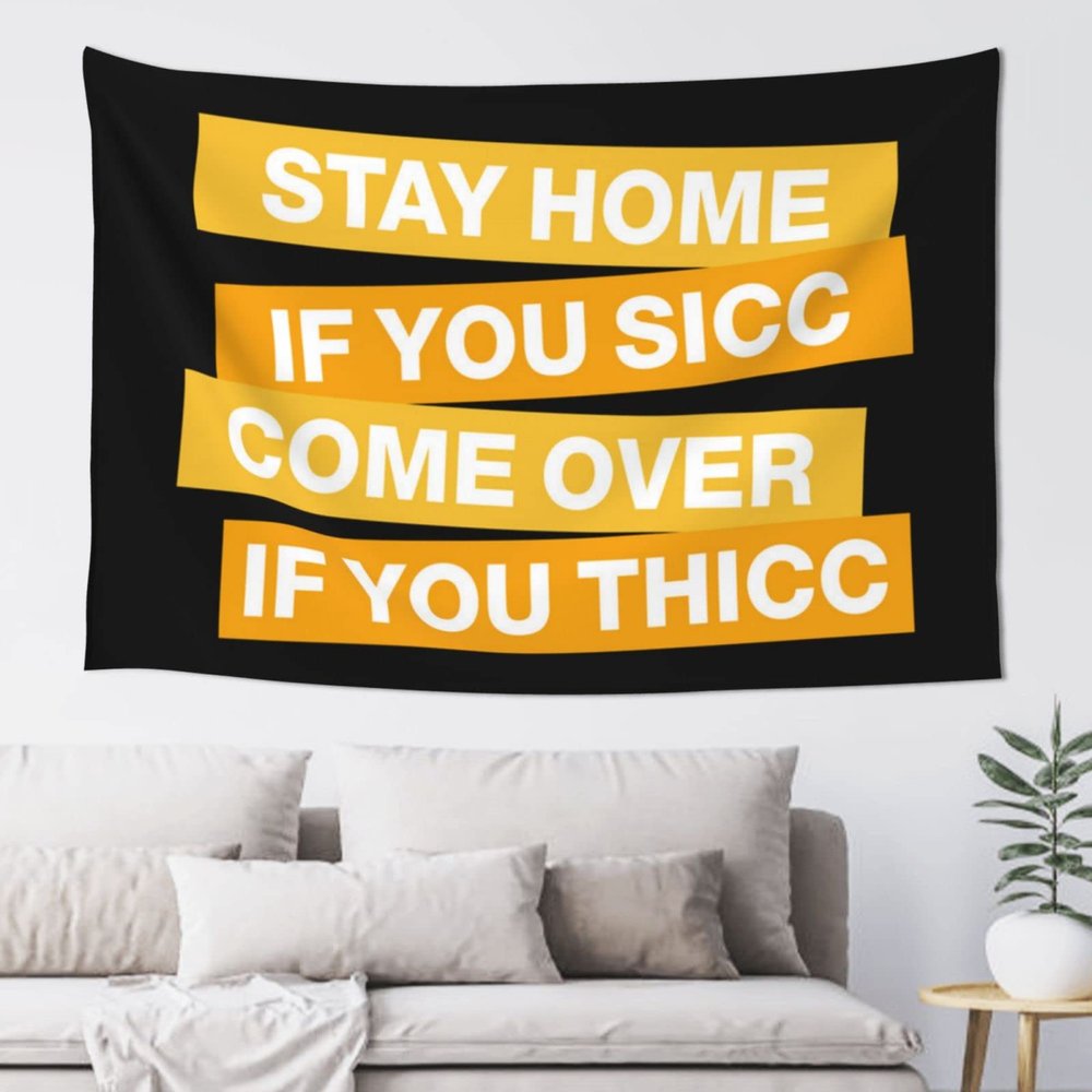Bar for Man Cave Stay Home If You Sicc Come Over If You Thicc Tapestry Funny Sogns Funny Sogns (Size : 100X150CM)