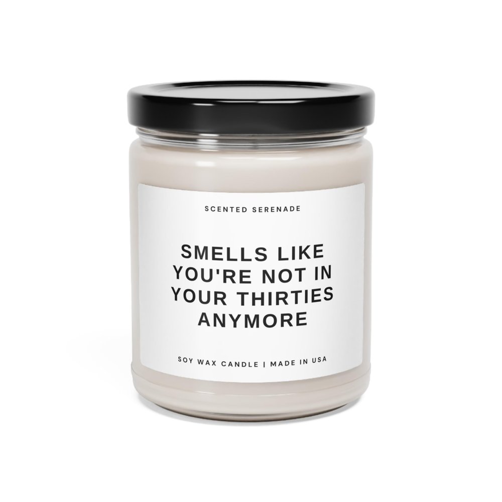 Smells Like Not In Your Thirties Anymore Candle, 40th Birthday, Birthday Candle, Funny Candle, Ecofriendly Soy Candle - 9oz