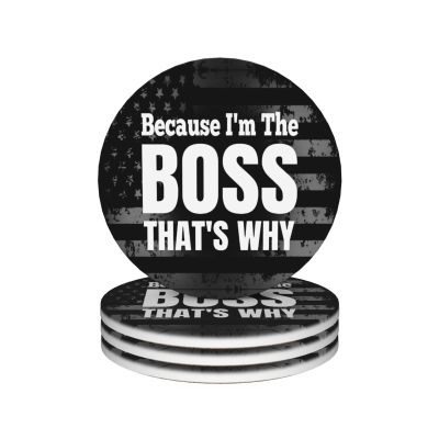 Because I'm The Boss That's Why Non-Slip Cork Base 4in Ceramic Coaster Set Useful