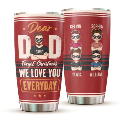 Personalized Tumbler For Dad Grandpa From Family Friends Dear Dad Forget Christmas Love You Everyday 4 Kids Crossed Arms Custom Name 20oz With Lid Travel Cup Gifts For Dad On Birthday