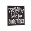 JennyGems Probably Late for Something Funny Fridge Magnets, Locker Decorations, 3 x 3 Inches, Refrigerator Magnets, Made in USA view 1