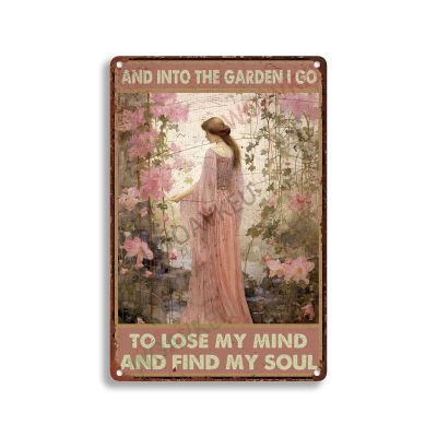 Aluminum Metal Tin Sign And Into The Garden I Go To Lose For Cafes Bars Shop Wall Decorative 8.00"x12.00"