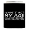 21st Birthday Party Adult Favors Can't Act Age Never Been This Old 12-Pack Ultra Slim Can Thermocoolers view 4