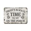 There'S Always Time To Sit On The Porch 8 X 12 Inch Iron Retro Look Decoration Art Sign for Home Kitchen Farm Garden Yard Outdoor Farmhouse Bar Pub Man Cave Funny Wall Decor view 1